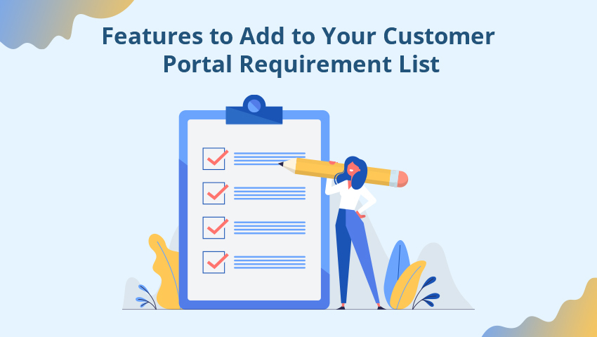 Features to Add to Your Customer Portal Requirement List