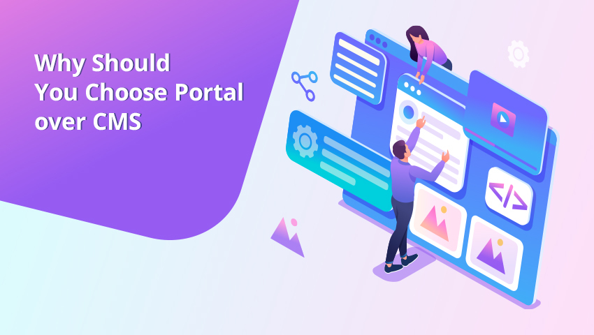 Why Should You Choose Portal over CMS